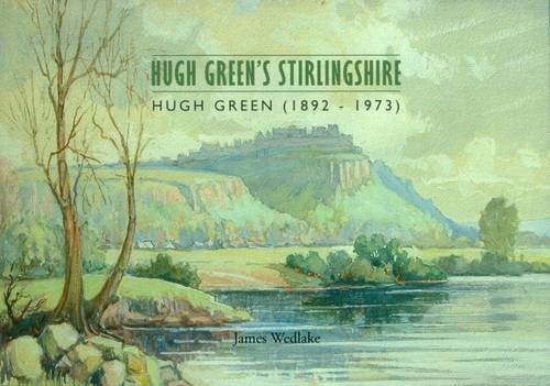 Imagen de archivo de Hugh Green's Stirlingshire: Hugh Green (1892 -1973) a la venta por Anybook.com