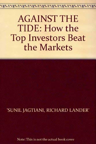 Imagen de archivo de Against the Tide: How the Top Investors Beat the Markets a la venta por WorldofBooks