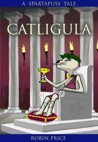 Catligula (Spartapuss Tales) - Price, Robin