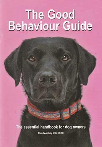 Stock image for The Good Behaviour Guide: The Essential Handbook for Dog Owners for sale by WorldofBooks