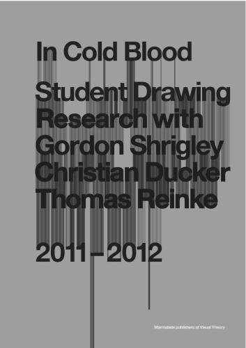 Stock image for In Cold Blood 2012: Student Drawing Research 2011-2012 (Drawing Theory) for sale by Chiron Media