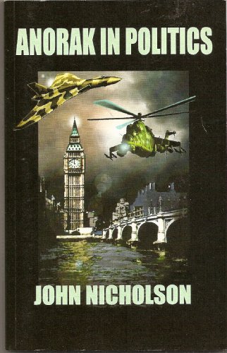 Anorak in Politics (9780954667900) by John Nicholson