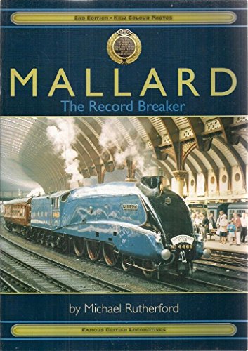 Stock image for Mallard: the Record Breaker (Famous British locomotives) for sale by WorldofBooks