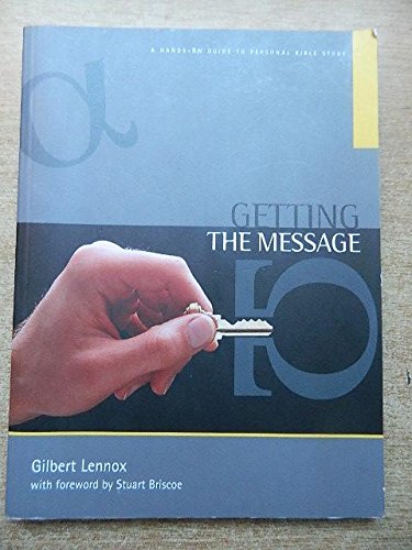 Beispielbild fr Getting the Message: A Hands-on Guide to Personal Bible Study zum Verkauf von WorldofBooks