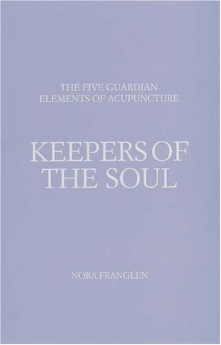 Beispielbild fr Keepers of the Soul: The Five Guardian Elements of Acupuncture zum Verkauf von WorldofBooks