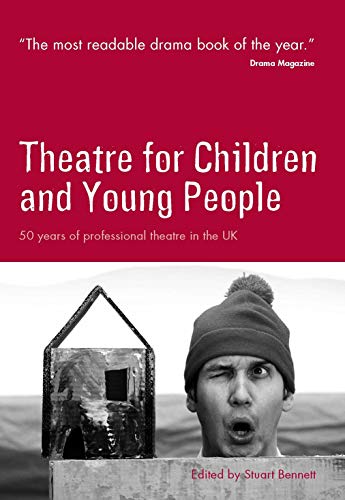 9780954691288: Theatre for Children and Young People: 50 Years of Professional Theatre in the UK