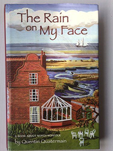 Stock image for The Rain on My Face: A Book About North Norfolk for sale by WorldofBooks