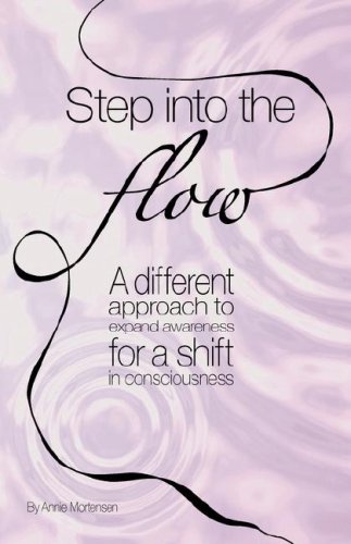 9780954702038: Step into the Flow: A Different Approach to Expand Awareness for a Shift in Conciousness: A Different Approach to Expand Your Awareness for a Shift in Consciousness