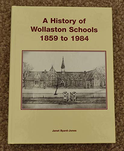9780954705312: a history of wollaston schools 1859 to 1984