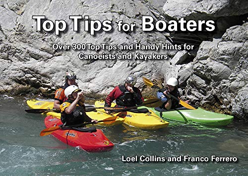 Stock image for Top Tips for Boaters: Over 300 Top Tips and Handy Hints for Canoeists and Kayakers for sale by Goldstone Books
