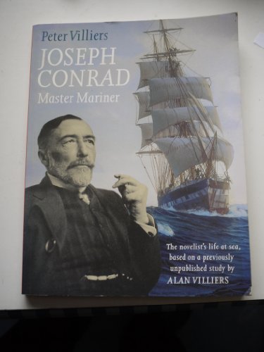 Joseph Conrad, Master Mariner: The Novelist's Life at Sea, Based on a Previously Unpublished Stud...