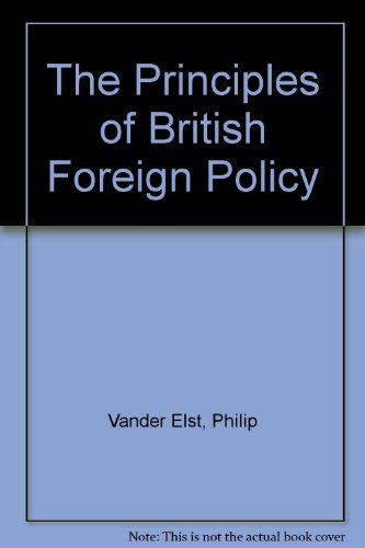 Beispielbild fr The Principles of British Foreign Policy zum Verkauf von Reuseabook