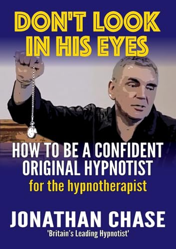 Imagen de archivo de Don't Look in His Eyes: How To Be A Confident Original Hypnotist a la venta por ThriftBooks-Atlanta