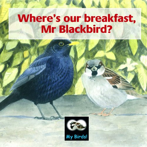 Stock image for Where's Our Breakfast, Mr Blackbird? for sale by AwesomeBooks