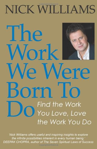 Beispielbild fr The Work We Were Born To Do: Find the Work You Love, Love the Work You Do zum Verkauf von WorldofBooks