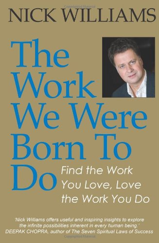 Stock image for The Work We Were Born To Do: Find the Work You Love, Love the Work You Do for sale by WorldofBooks