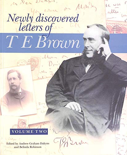 Newly Discovered Letters of T E Brown: v. 2 (9780954718015) by Thomas Edward Brown