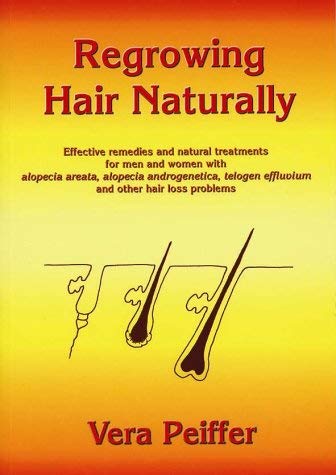 Stock image for Regrowing Hair Naturally: Effective Remedies and Natural Treatments for Men and Women with Alopecia Areata, Alopecia Androgenetica, Telogen Effl for sale by ThriftBooks-Atlanta