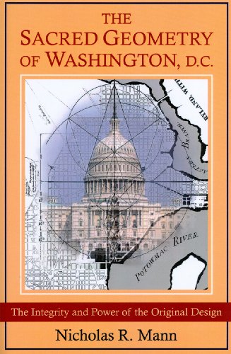 Beispielbild fr The Sacred Geometry of Washington, D.C.: The Integrity and Power of the Original Design zum Verkauf von ThriftBooks-Dallas