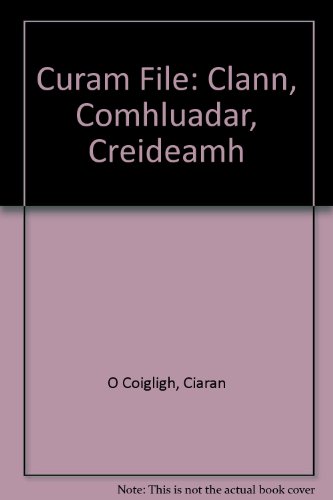 Stock image for Curam File: Clann, Comhluadar, Creideamh for sale by Tall Stories BA