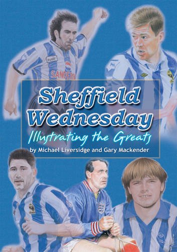 9780954726454: Sheffield Wednesday, Illustrating the Greats
