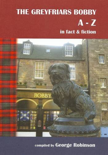 Imagen de archivo de Greyfriars Bobby A-Z: In Fact and Fiction a la venta por WorldofBooks