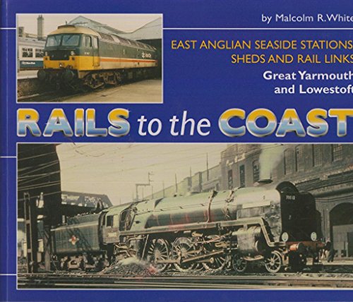 Beispielbild fr Rails to the Coast: East Coast Stations,Sheds and Rail Links: No. 11 (Sea and Land Heritage Research Series) zum Verkauf von WorldofBooks