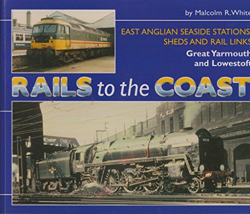 Imagen de archivo de Rails to the Coast: East Coast Stations,Sheds and Rail Links: No. 11 (Sea and Land Heritage Research Series) a la venta por WorldofBooks