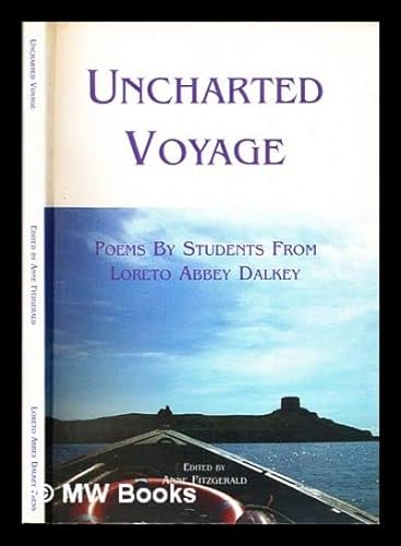 Beispielbild fr Uncharted Voyage : Poems by Students from Loreto Abbey,[Illegible] zum Verkauf von Better World Books