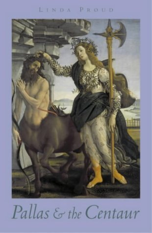 Stock image for Pallas and the Centaur: A Novel Set in Italy in the Time of Lorenzo De' Medici 1478-1480 for sale by WorldofBooks