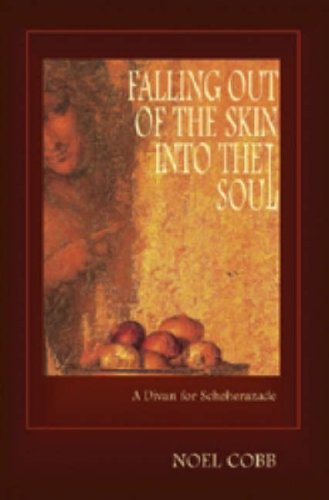 Imagen de archivo de Falling Out of the Skin into the Soul A Divan for Scheherazade a la venta por PBShop.store US