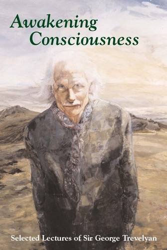 Awakening Consciousness (9780954736781) by George Trevelyan