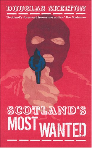 Stock image for Scotland's Most Wanted for sale by WorldofBooks