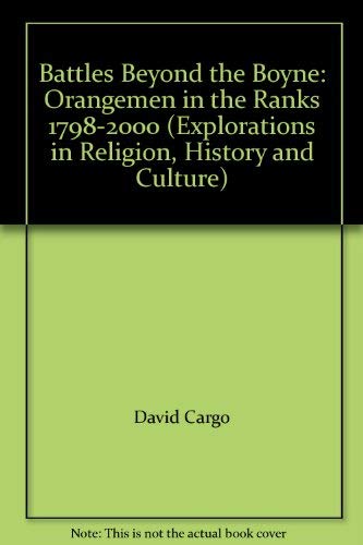 Beispielbild fr Battles Beyond the Boyne: Orangemen in the Ranks 1798-2000 (Explorations in Religion, History and Culture) zum Verkauf von ThriftBooks-Atlanta