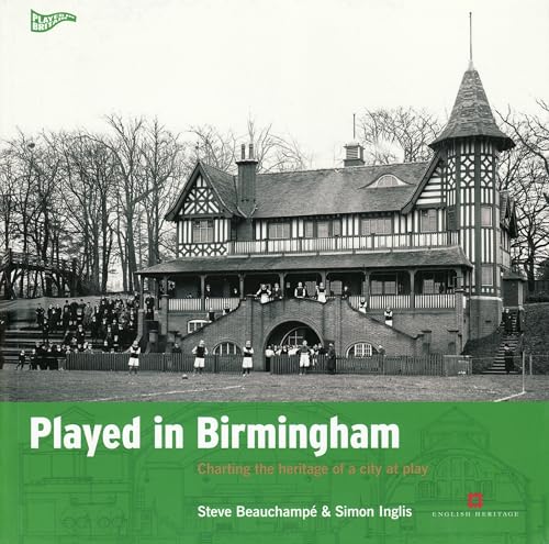 Stock image for Played in Birmingham: Charting the Heritage of a City at Play for sale by WorldofBooks