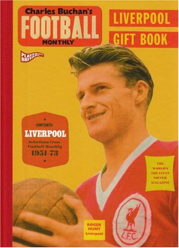 Stock image for Charles Buchan's Liverpool Gift Book: Selections from Football Monthly 1951-1973 for sale by WorldofBooks