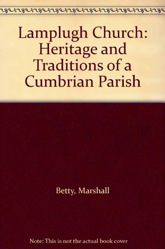 Lamplugh Church: Heritage and Traditions of a Cumbrian Parish