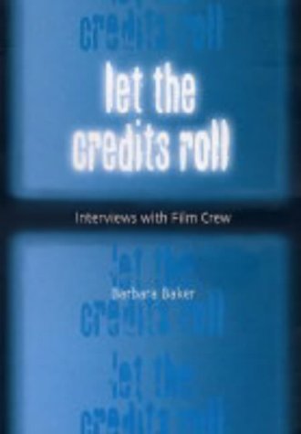 Let the Credits Roll: Interviews with Film Crew (Moda)