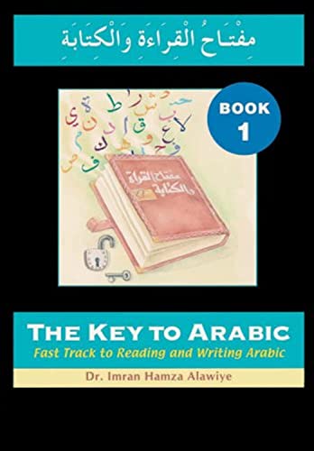 Imagen de archivo de The Key to Arabic : Fast Track to Reading and Writing Arabic a la venta por Smartbuy