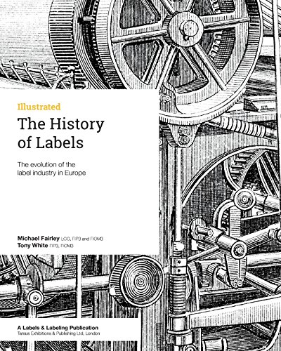 Stock image for The History of Labels: The evolution of the label industry in Europe for sale by Lucky's Textbooks