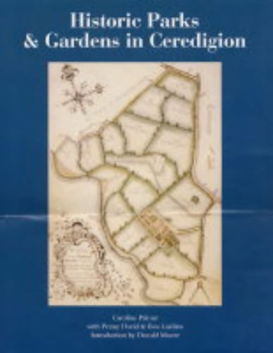 Beispielbild fr Historic Parks & Gardens in Ceredigion zum Verkauf von Ystwyth Books