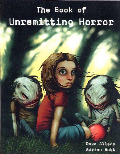 The Book of Unremitting Horror (9780954752620) by Adrian Bott; Dave Allsop