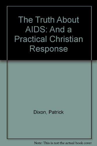 Stock image for The Truth About AIDS: And a Practical Christian Response for sale by AwesomeBooks