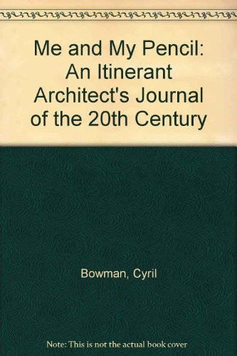 Stock image for Me & My Pencil. An Itinerant Architect's Journal Of The 20th Century for sale by Rare and Recent Books