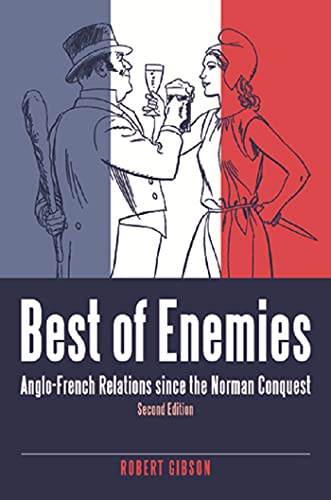 9780954758622: Best of Enemies: Anglo-French Relations Since the Norman Conquest