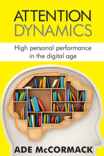 Imagen de archivo de Attention Dynamics: High personal performance in the Digital Age (Digital Life) a la venta por Lucky's Textbooks
