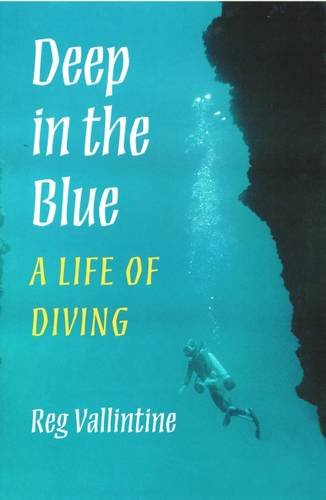 Stock image for Deep in the Blue: A Life of Diving for sale by WorldofBooks