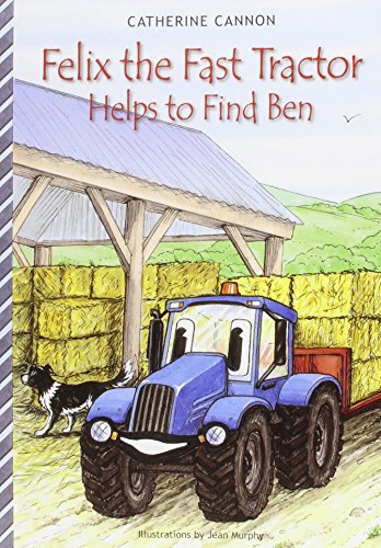 Beispielbild fr Felix the Fast Tractor Helps to Find Ben: But Where Can He Be? (Felix the Fast Tractor S.) zum Verkauf von WorldofBooks