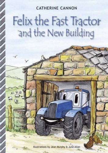 9780954770136: Felix and the New Building (Felix the Fast Tractor S.)