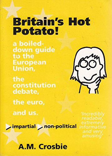 9780954772307: Britain's Hot Potato! : A Boiled-Down Guide to the European Union
